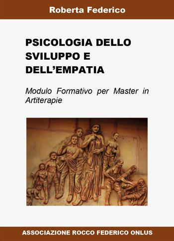 Psicologia dello sviluppo e dell'empatia - Roberta Federico - Libro Youcanprint 2018 | Libraccio.it