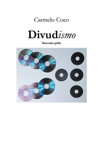 DIVUDismo - Carmelo Coco - Libro Youcanprint 2018 | Libraccio.it