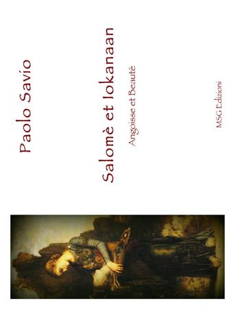 Salomé et Iokanaan - Paolo Savio - Libro Youcanprint 2018 | Libraccio.it