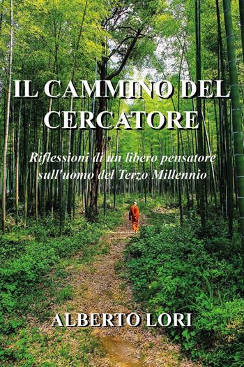 Il cammino del cercatore - Alberto Lori - Libro Youcanprint 2018 | Libraccio.it