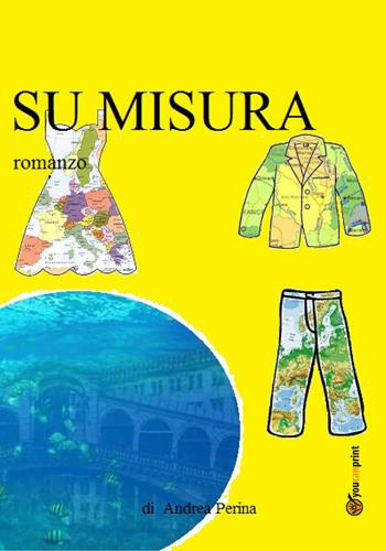 Su misura - Andrea Perina - Libro Youcanprint 2018 | Libraccio.it