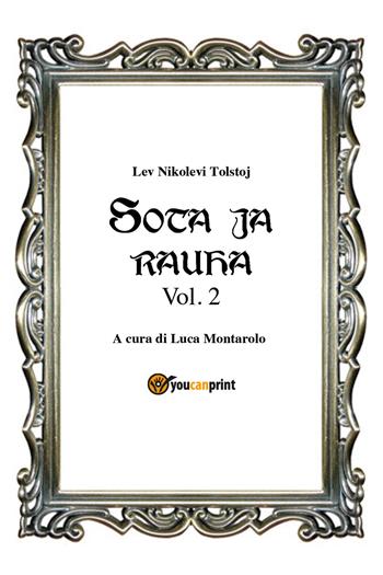 Guerra e pace. Ediz. finlandese. Vol. 2 - Lev Tolstoj - Libro Youcanprint 2018 | Libraccio.it