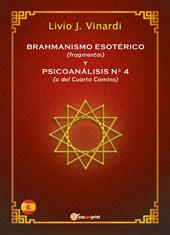 Brahmanismo esotérico (fragmentos) y Psicoanálisis n° 4 (o del Cuarto Camino)