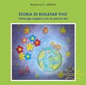 Storia di Rugatar Tivù. Tartaruga magica con la pancia blu