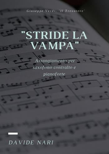 Stride la vampa (G. Verdi) per saxofono e pianoforte - Davide Nari - Libro Youcanprint 2018 | Libraccio.it