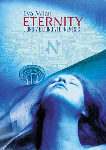 Eternity. Nemesis. Vol. 5-6 - Eva Milan - Libro Youcanprint 2018 | Libraccio.it