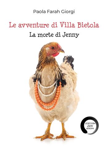 La morte di Jenny. Le avventure di Villa Bietola - Paola Farah Giorgi - Libro Youcanprint 2018 | Libraccio.it