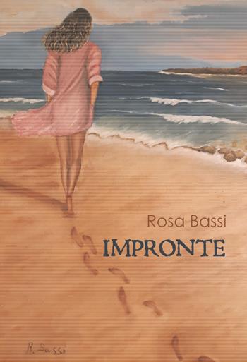 Impronte - Rosa Bassi - Libro Youcanprint 2018 | Libraccio.it