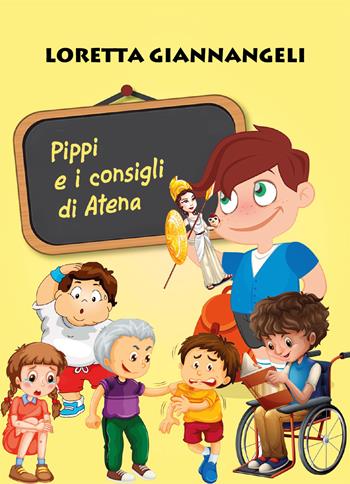 Pippi e i consigli di Atena - Loretta Giannangeli - Libro Youcanprint 2018 | Libraccio.it