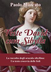 Teste David cum Sibylla. La raccolta degli oracula Sibyllina. Un testo crocevia delle fedi