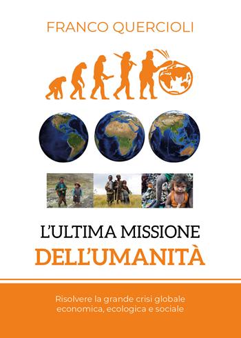 L' ultima missione dell'umanità - Franco Quercioli - Libro Youcanprint 2018 | Libraccio.it