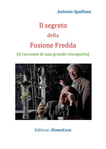Il segreto della fusione fredda - Antonio Spallone - Libro Youcanprint 2018 | Libraccio.it