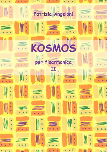Kosmos per fisarmonica. Vol. 2 - Patrizia Angeloni - Libro Youcanprint 2018 | Libraccio.it