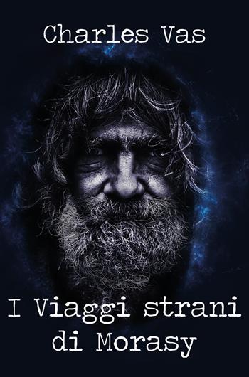 I viaggi strani di Morasy - Charles Vas - Libro Youcanprint 2018 | Libraccio.it