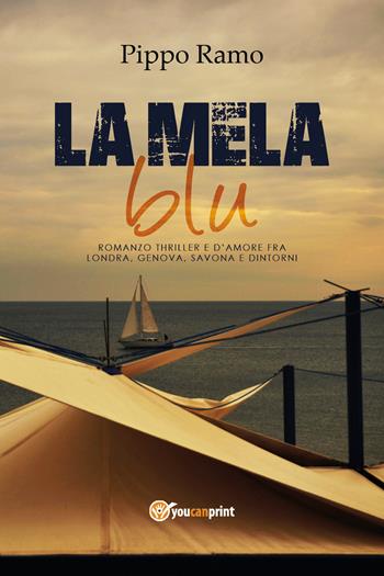 La mela blu - Pippo Ramo - Libro Youcanprint 2018 | Libraccio.it