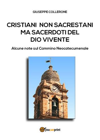 Cristiani non sacrestani - Giuseppe Collerone - Libro Youcanprint 2018 | Libraccio.it