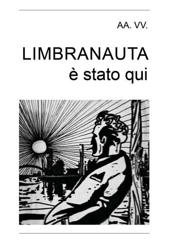 Limbranauta è stato qui  - Libro Youcanprint 2018 | Libraccio.it