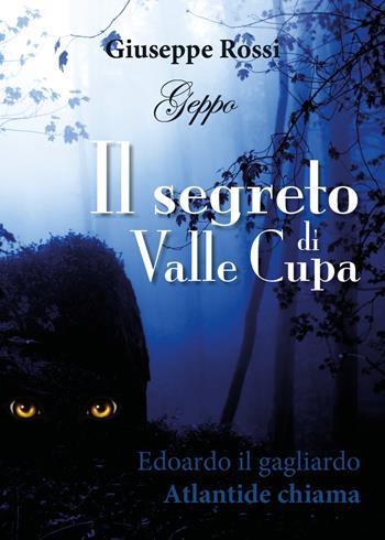 Il segreto di Valle Cupa - Giuseppe Rossi - Libro Youcanprint 2018 | Libraccio.it