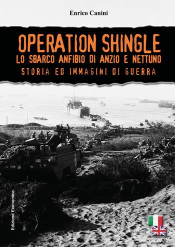 Operation Shingle. Lo sbarco anfibio di Anzio e Nettuno - Enrico Canini - Libro Youcanprint 2018 | Libraccio.it