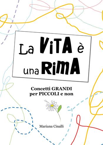 La vita è una rima - Mariana Cinalli - Libro Youcanprint 2018 | Libraccio.it