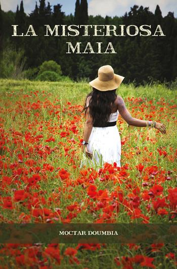 La misteriosa Maia - Moctar Doumbia - Libro Youcanprint 2018 | Libraccio.it