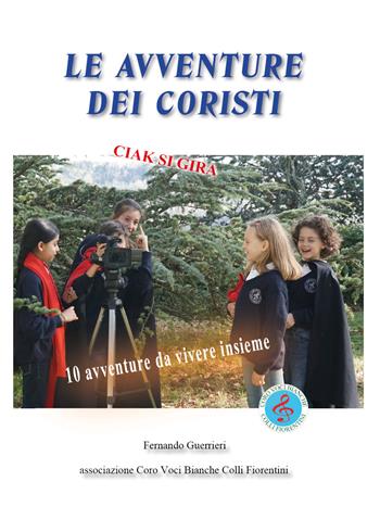 Le avventure dei coristi - Fernando Guerrieri - Libro Youcanprint 2018 | Libraccio.it