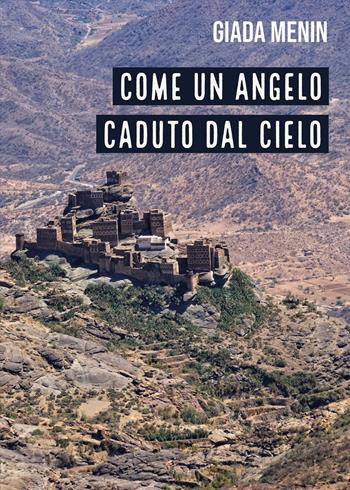 Come un angelo caduto dal cielo - Giada Menin - Libro Youcanprint 2018 | Libraccio.it