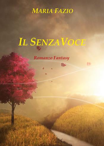 Il SenzaVoce - Maria Fazio - Libro Youcanprint 2018 | Libraccio.it