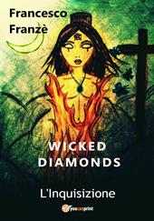 L' Inquisizione. Wicked diamonds