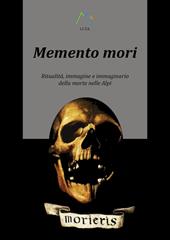 Memento mori. Ritualità, immagine e immaginario della morte nelle alpi