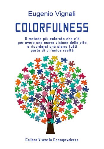 Colorfulness - Eugenio Vignali - Libro Youcanprint 2018 | Libraccio.it