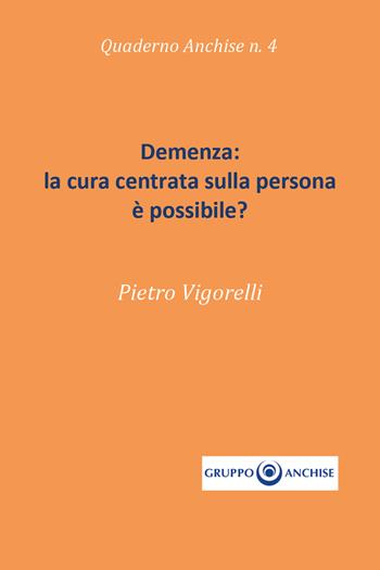 Demenza: la cura centrata sulla persona è possibile? - Pietro Enzo Vigorelli - Libro Youcanprint 2018 | Libraccio.it