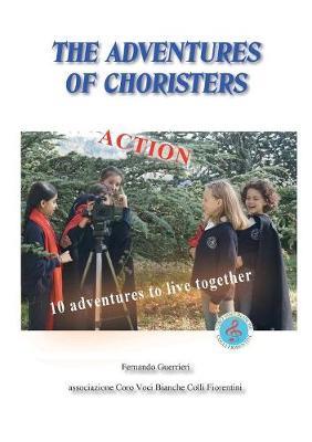 The adventures of the choristers - Fernando Guerrieri - Libro Youcanprint 2018 | Libraccio.it