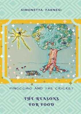 Pinocchio and the cricket. The reason for food - Simonetta Farnesi - Libro Youcanprint 2018 | Libraccio.it
