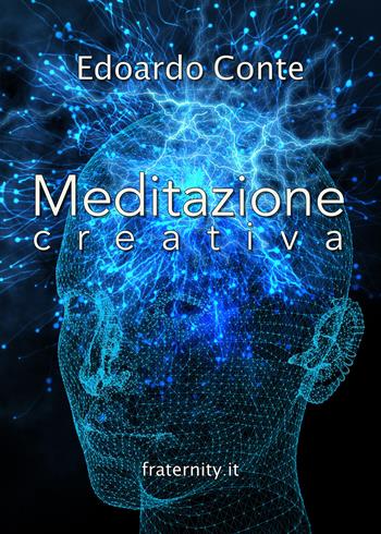 Meditazione creativa - Edoardo Conte - Libro Youcanprint 2018 | Libraccio.it