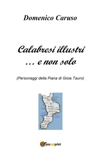 Calabresi illustri... e non solo - Domenico Caruso - Libro Youcanprint 2018 | Libraccio.it