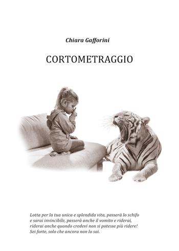 Cortometraggio - Chiara Gafforini - Libro Youcanprint 2018 | Libraccio.it