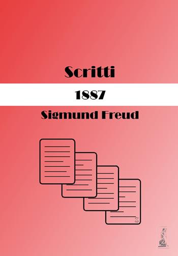 Scritti. 1887 - Sigmund Freud - Libro Youcanprint 2018 | Libraccio.it