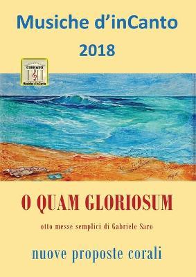 O quam gloriosum. Musiche d'inCanto 2018 - Cornelio Piccoli - Libro Youcanprint 2018 | Libraccio.it
