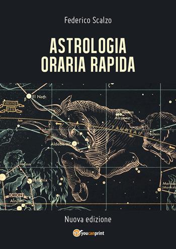 Astrologia oraria rapida - Federico Scalzo - Libro Youcanprint 2018 | Libraccio.it