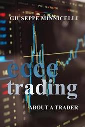 Ecce trading. About a trader