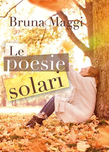 Le poesie solari - Bruna Maggi - Libro Youcanprint 2018 | Libraccio.it
