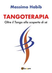 Tangoterapia. Oltre il tango alla scoperta di sé