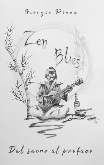 Zen blues. Dal sacro al profano - Giorgio Pinna - Libro Youcanprint 2019 | Libraccio.it