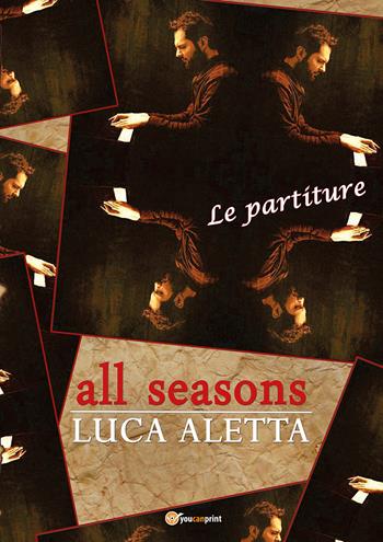 All seasons. Ediz. italiana - Luca Aletta - Libro Youcanprint 2018 | Libraccio.it