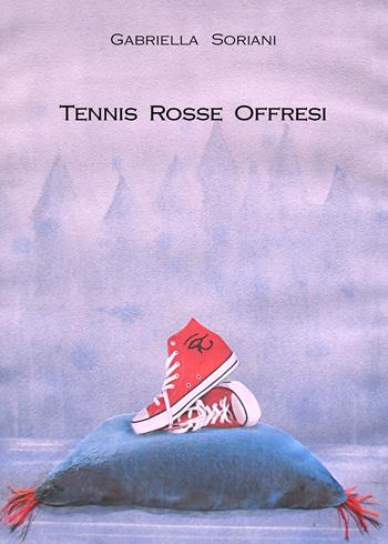 Tennis rosse offresi - Gabriella Soriani - Libro Youcanprint 2018 | Libraccio.it