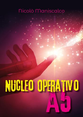 Nucleo operativo A5 - Nicolò Maniscalco - Libro Youcanprint 2018 | Libraccio.it