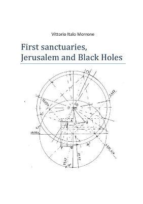 First sanctuaries. Jerusalem and Black Holes - Vittorio Italo Morrone - Libro Youcanprint 2018 | Libraccio.it