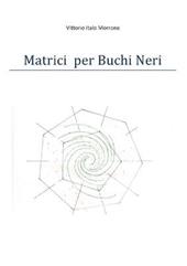 Matrici per buchi neri