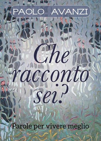 Che racconto sei? - Paolo Avanzi - Libro Youcanprint 2018 | Libraccio.it